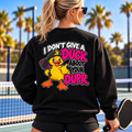 I Don’t Give A Duck Crewneck Sweatshirt - Choose Your Color