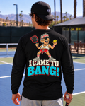 Retro I Came To Bang Long Sleeve Tee - Choose Your Color