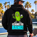 I Came To Bang Hoodie - Choose Your Color