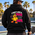 I Don’t Give A Duck Hoodie - Choose Your Color