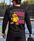 I Don’t Give A Duck Long Sleeved T-Shirt - Choose Your Color