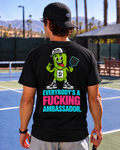 Everybody’s A F*cking Ambassador Performance Tee - Choose Your Color