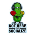 Not Here to Socialize Vinyl Sticker